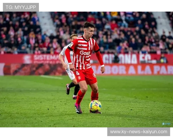 赫罗纳将调整青训选材标准以匹配一线需求——开启未来青训新时代